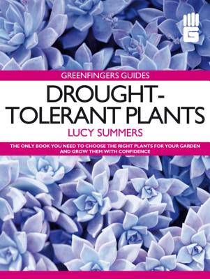 Greenfingers Guides: Drought-tolerant Plants - Summers, Lucy