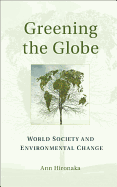 Greening the Globe: World Society and Environmental Change