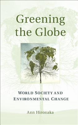 Greening the Globe - Hironaka, Ann