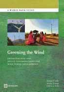 Greening the Wind: Environmental and Social Considerations for Wind Power Development - Ledec, George