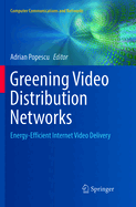 Greening Video Distribution Networks: Energy-Efficient Internet Video Delivery