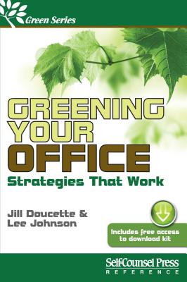 Greening Your Office: Strategies That Work - Doucette, Jill, and Johnson, Lee