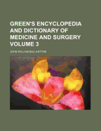 Green's Encyclopedia and Dictionary of Medicine and Surgery; Volume 3