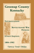 Greenup County, Kentucky, Naturalizations, Revolutionary War Pensions, Lunacy Inquests, 1804-1902