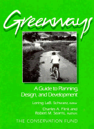 Greenways: A Guide to Planning Design and Development