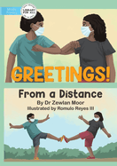 Greetings! From A Distance