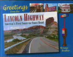 Greetings from the Lincoln Highway: America's First Coast-To-Coast Road