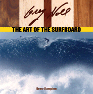Greg Noll: The Art of the Surfboard