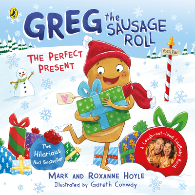 Greg the Sausage Roll: The Perfect Present - Hoyle, Mark, and Hoyle, Roxanne