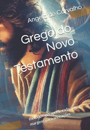 Grego do Novo Testamento: metodologia aprimorada - com margens para anotaes