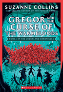 Gregor and the Curse of the Warmbloods (the Underland Chronicles #3: New Edition): Volume 3