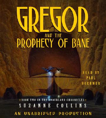 Gregor and the Prophecy of Bane - Collins, Suzanne, and Boehmer, Paul (Read by)