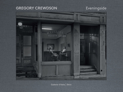 Gregory Crewdson: Eveningside 2012-2022 - Vergne, Jean-Charles (Editor)