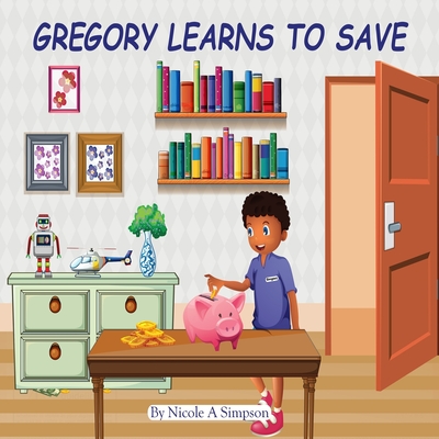 Gregory Learns to Save - Coach, Urban Cash, and Simpson, Nicole A