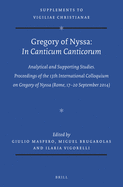 Gregory of Nyssa: In Canticum Canticorum: Analytical and Supporting Studies. Proceedings of the 13th International Colloquium on Gregory of Nyssa (Rome, 17-20 September 2014)