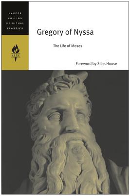 Gregory of Nyssa: The Life of Moses - Harpercollins Spiritual Classics