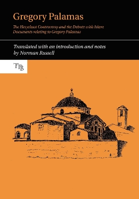 Gregory Palamas: The Hesychast Controversy and the Debate with Islam - Russell, Norman