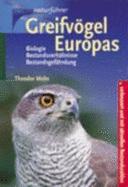 Greifvgel Europas: Biologie. Bestandsverh?ltnisse. Bestandsgef?hrdung [Gebundene Ausgabe] Theodor Mebs (Autor)