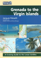 Grenada to the Virgin Islands: A Cruising Guide to the Lesser Antilles