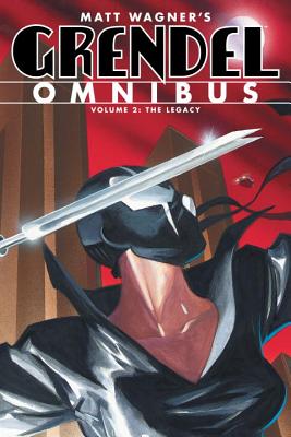 Grendel Omnibus Volume 2: The Legacy - Wagner, Matt