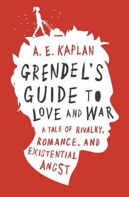 Grendel's Guide to Love and War - Kaplan, A E