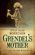 Grendels Mothers: The Saga of the Wyrd-Wife