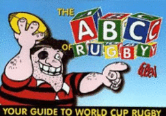 Gren's ABC of Rugby: Your Guide to World Cup Rugby