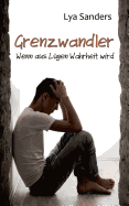 Grenzwandler: Wenn aus Lgen Wahrheit wird