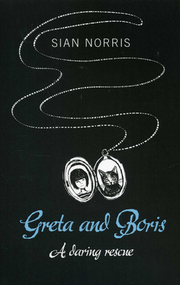 Greta and Boris: A Daring Rescue - Norris, Sian