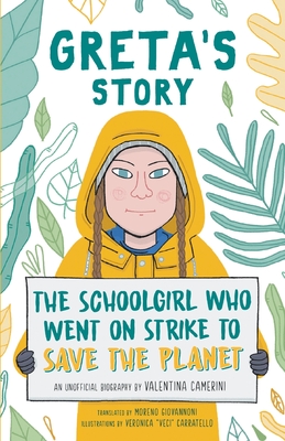 Greta's Story: The Schoolgirl Who Went on Strike to Save the Planet - Camerini, Valentina