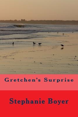 Gretchen's Surprise - Boyer, Stephanie