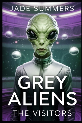 Grey Aliens The Visitors - Summers, Jade