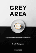 Grey Area: Regulating Amsterdam's Coffeeshops