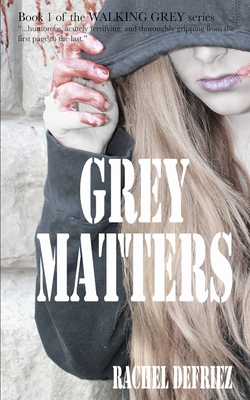 Grey Matters - Defriez, Rachel