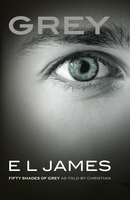 Grey: The #1 Sunday Times bestseller - James, E L