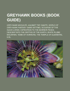 Greyhawk Books (Book Guide): Greyhawk Modules, Against the Giants, World of Greyhawk Fantasy Game Setting, Scourge of the Slave Lords, Expedition T
