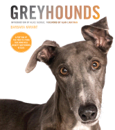 Greyhounds - Karant, Barbara, and Sebold, Alice (Text by), and Lightman, Alan (Text by)