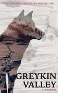 Greykin Valley: Greykin Chronicles Volume Two