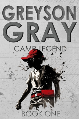 Greyson Gray: Camp Legend - Tweedt, B C