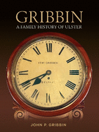 Gribbin: A Family History of Ulster