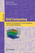 Grid Computing: Experiment Management, Tool Integration, and Scientific Workflows