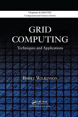 Grid Computing: Techniques and Applications - Wilkinson, Barry