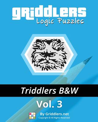 Griddlers Logic Puzzles - Triddlers Black and White - Team, Griddlers, and Rehak, Rastislav (Compiled by)