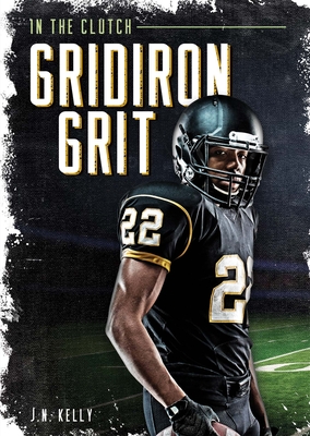 Gridiron Grit - Kelly, J N
