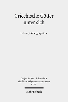 Griechische Gotter Unter Sich: Lukian, Gottergesprache - Berdozzo, Fabio (Editor), and Nesselrath, Heinz-Gunther (Editor), and Bendlin, Andreas