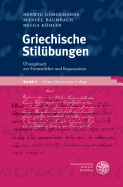 Griechische Stilubungen / Band 1: Ubungsbuch Zur Formenlehre Und Kasussyntax