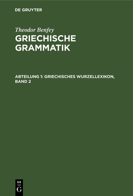 Griechisches Wurzellexikon, Band 2 - Benfey, Theodor