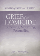 Grief After Homicide: Surviving, Mourning, Reconciling