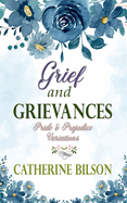 Grief and Grievances: A Pride & Prejudice Variation