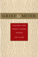 Grief and Meter: Elegies for Poets After Auden